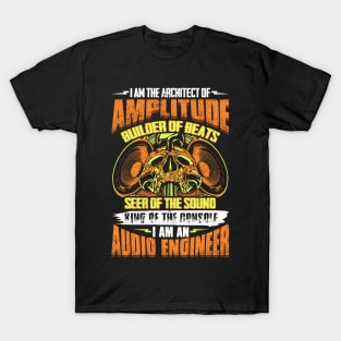 I am an Audio Engineer - DJ T-Shirt